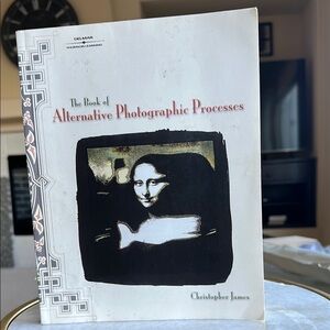 The Book of Alternative Photographic Processes